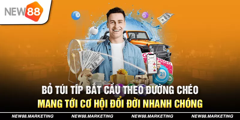 Lô Đề Miền Bắc - Bỏ Túi Vài Tips Bắt Đầu Cập Bến Thành Công 7 Bỏ túi típ bắt cầu theo đường chéo mang tới cơ hội đổi đời nhanh chóng