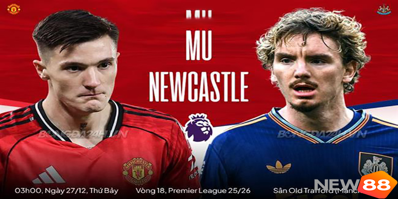 MU vs Newcastle: Quỷ Đỏ Chờ Quà Giáng Sinh Muộn Tại Old Trafford 4 MU vs Newcastle: Quỷ Đỏ Chờ Quà Giáng Sinh Muộn Tại Old Trafford